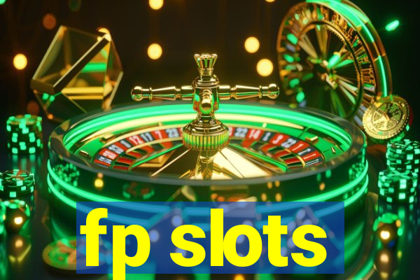 fp slots